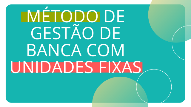 Método de Gestão de Banca para Apostadores Online – Invista com Unidades Fixas